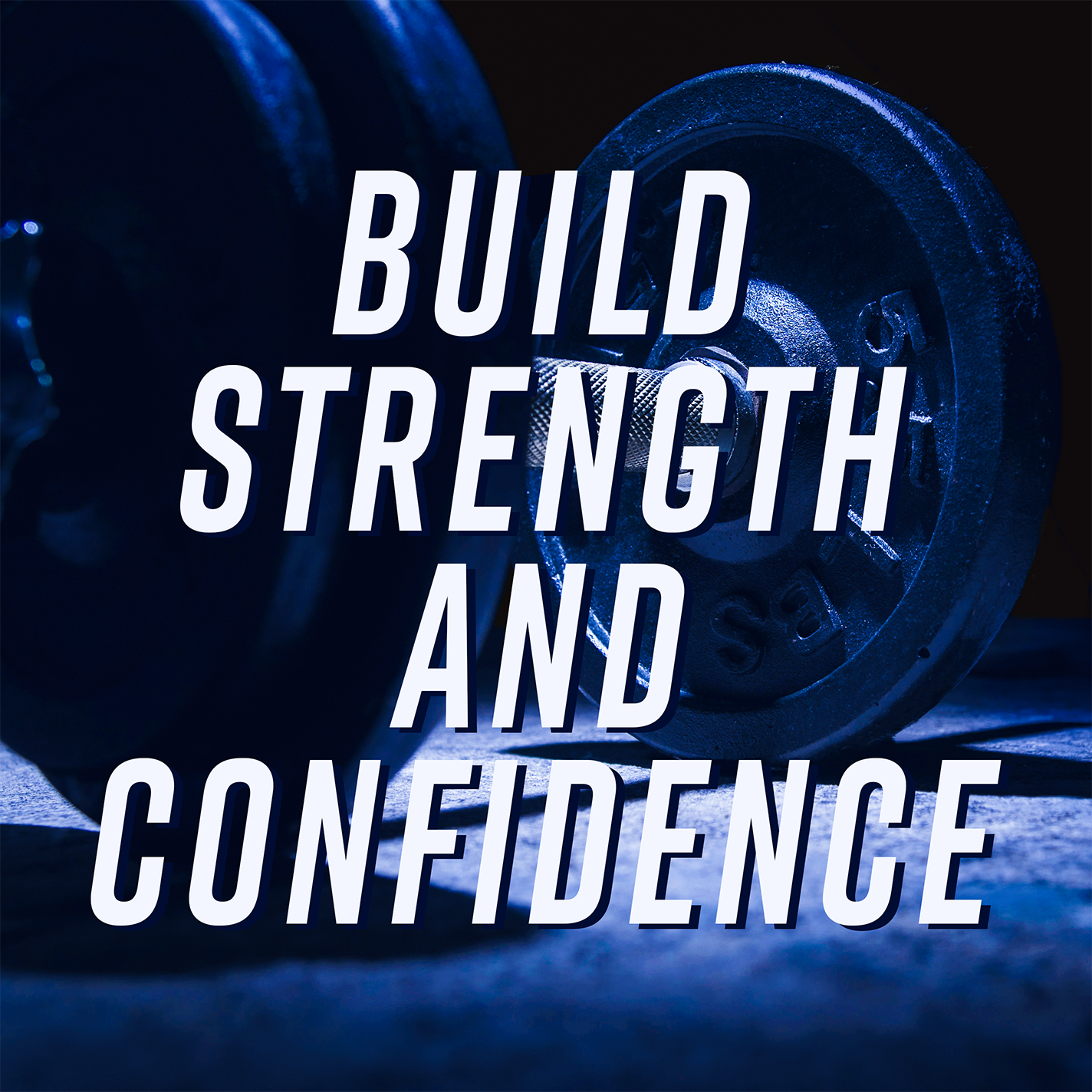 Build Strength And Confidence